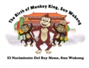 The Birth of Monkey King, Sun Wu Kong / El Nacimiento Del Rey Mono, Sun Wukong - Book