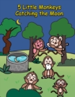 5 Little Monkeys Catching the Moon : A Folktale from China - Book