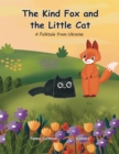 The Kind Fox and the Little Cat : A Folktale from Ukraine - Book