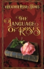 The Language of Roses - Book