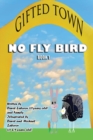 Gifted Town : No Fly Bird - Book