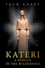 Kateri - A Beacon in the Wilderness - Book
