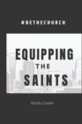 Equipping The Saints : Be The Church - Book