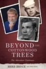 Beyond the Cottonwood Trees : The Adventure Continues - Book