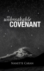An Unbreakable Covenant : How God Rescued His Covenant Child, His Warning and a Mysterious List Written by the Hand of God. - eBook