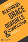 Blasphemy, Grace, Quarrels and Reconciliation : The Intriguing Lives of First Century Disciples - Leader Guide - Book