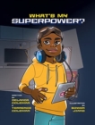 What's My Superpower : Discovering Your Unique Strengths - Book