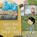 There is More Than One Kind of School? - Book