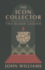 The Icon Collector : The Blood Legend - Book