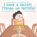 ¡I Have a Secret!/¡Tengo un Secreto! : Yunito's Adventures-Las Aventuras de Yunito - Book