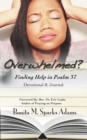 Overwhelmed? Finding Help in Psalm 37 Devotional & Journal - Book