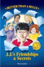 Better Than A Bully : J.J.s Friendships & Secrets - Book