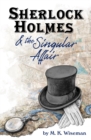 Sherlock Holmes &amp; the Singular Affair - eBook