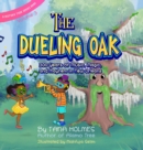 The Dueling Oak : 300 Years of Music, Magic, and Mayhem in New Orleans - Book