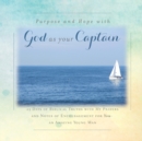 There is Purpose and Hope with God as Your Captain : 25 Days of Biblical Truths with My Prayers and Notes of Encouragement for You- an Amazing Young Man - Book
