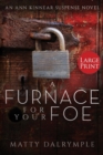 A Furnace for Your Foe : An Ann Kinnear Suspense Novel - Large Print Edition - Book