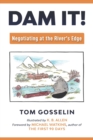 Dam It! : Negotiating at the River's Edge - Book