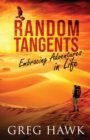 Random Tangents : Embracing Adventures in Life - Book