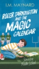 Roger Tarkington and the Magic Calendar : Surviving Middle School - Book