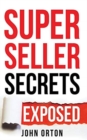 Super Seller Secrets : Exposed - Book