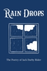 Rain Drops : The Poetry of Jack Darby Rider - Book