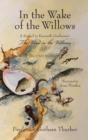 In the Wake of the Willows (2nd Edition) : A Sequel to Kenneth Grahame's, The Wind in the Willows - Book