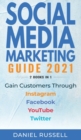 Social Media Marketing Guide 2021 2 books in 1 : Gain Customers Through Instagram, Facebook, Youtube, and Twitter - Book