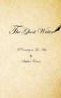 The Ghost Writer : A Comedy in Two Acts - Book