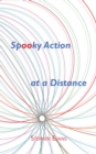 Spooky Action at a Distance : A Comedy in Three Acts - Book