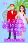A Good Demon Is Hard to Find : A paranormal romantic comedy - Book