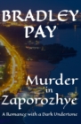 Murder in Zaporozhye : A Romance with a Dark Undertone - Book