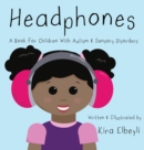 Headphones : A Book for Children With Autism & Sensory Disorders - eBook