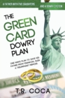 The Green Card Dowry Plan : A triumphant memoir of an Indian immigrant's plan to bypass dowries for his five sisters. - Book