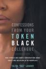 Confessions From Your Token Black Colleague - Book