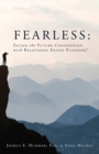 Fearless : Facing the Future Confidently with Relational Estate Planning - Book