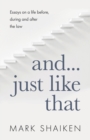 And... Just Like That : Essays on a life before, during and after the law - Book