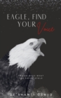 Eagle, Find Your Voice : Taking Back What The Enemy Stole - Book