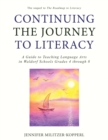 Continuing the Journey to Literacy : A Guide to Teaching Language Arts in Waldorf Schools Grades 4 through 8 - Book