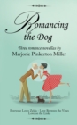 Romancing the Dog : Three Romance Novellas - Book