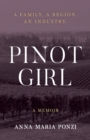 Pinot Girl : A Family. A Region. An Industry. - Book