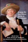 Granny D's Day Hikers Guide to Democracy : Words from Doris "Granny D" Haddock's pro-democracy walks across America - Book