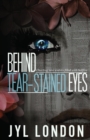 Behind Tear-Stained Eyes : Charting New Waters Filled With Hellfire - Book