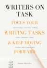 Writers On Task : Focus Your Writing Tasks & Keep Moving Forward - Book