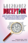 Deception : A true story about wounded souls, who extrapolated a murder conspiracy, from the ambiguous moments that occurred during the last months of a profound 20th century spiritual revolutionary's - Book