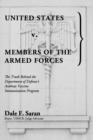 United States v. Members of the Armed Forces : The Truth Behind the Department of Defense's Anthrax Vaccine Immunization Program - Book