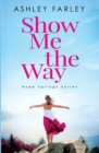 Show Me the Way - Book