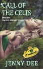 Call of the Celts : Book One of the Lost Heritage Trilogy - Book