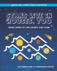 Stars Live in Houses, Too : Book 3 of the Cosmic Kids Club - Book