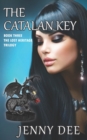 The Catalan Key : Book Three of the Lost Heritage Trilogy - Book