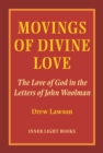 Movings of Divine Love : The Love of God in the Letters of John Woolman - eBook